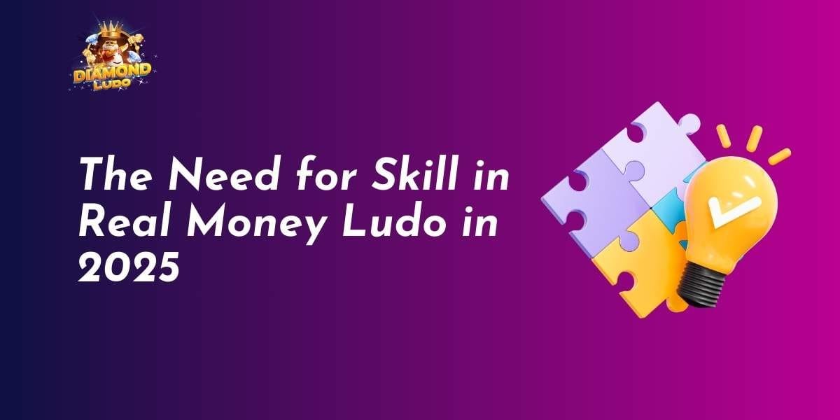 The Need for Skill in Real Money Ludo