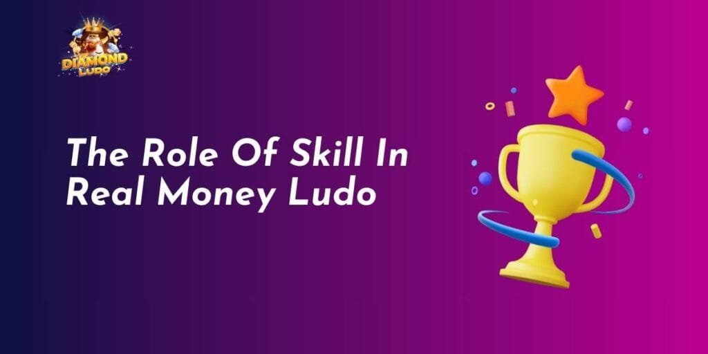 The Role Of Skill In Real Money Ludo