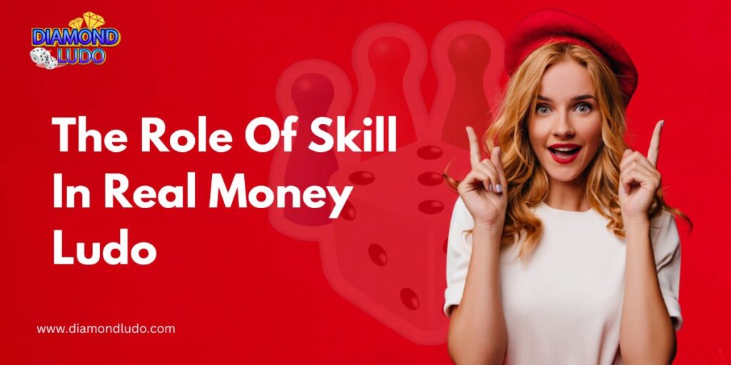 The Role Of Skill In Real Money Ludo