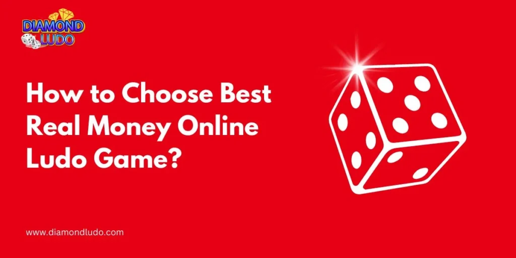 How to Choose Best real Money Online Ludo Game