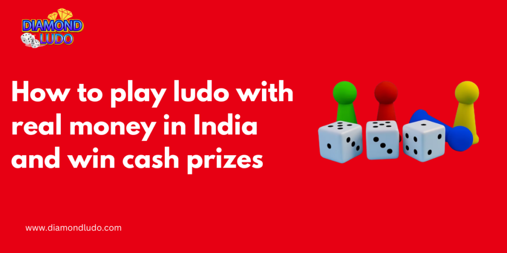 How to play ludo with real money in India and win cash prizes