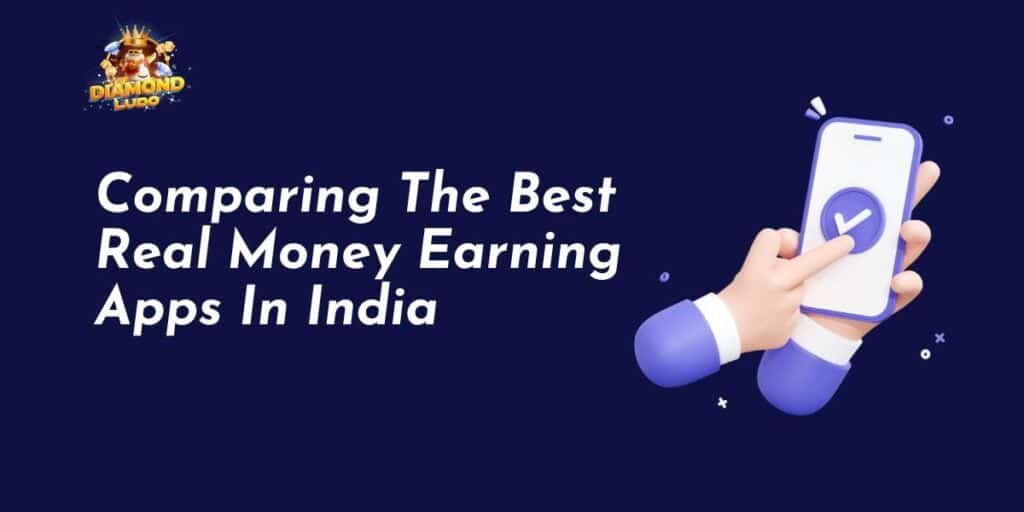 Comparing the Best Real Money Earning Apps in India