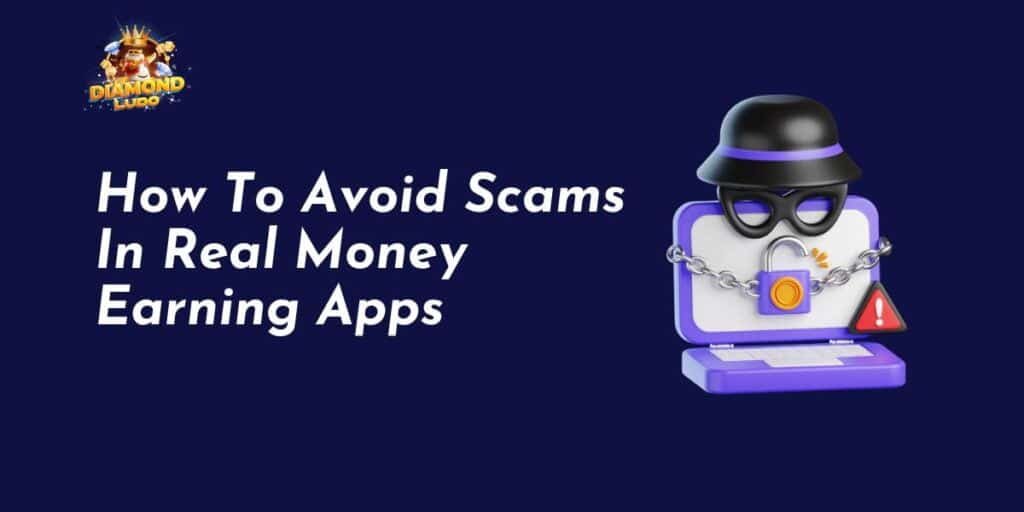 How To Avoid Scams In Real Money Earning Apps