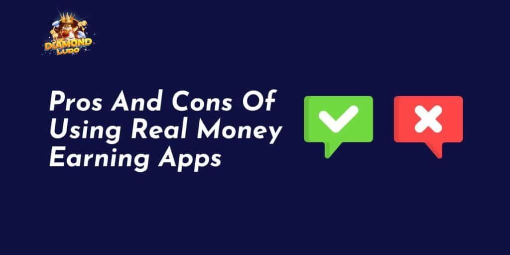 Pros and Cons of Using Daily Earn Money Apps