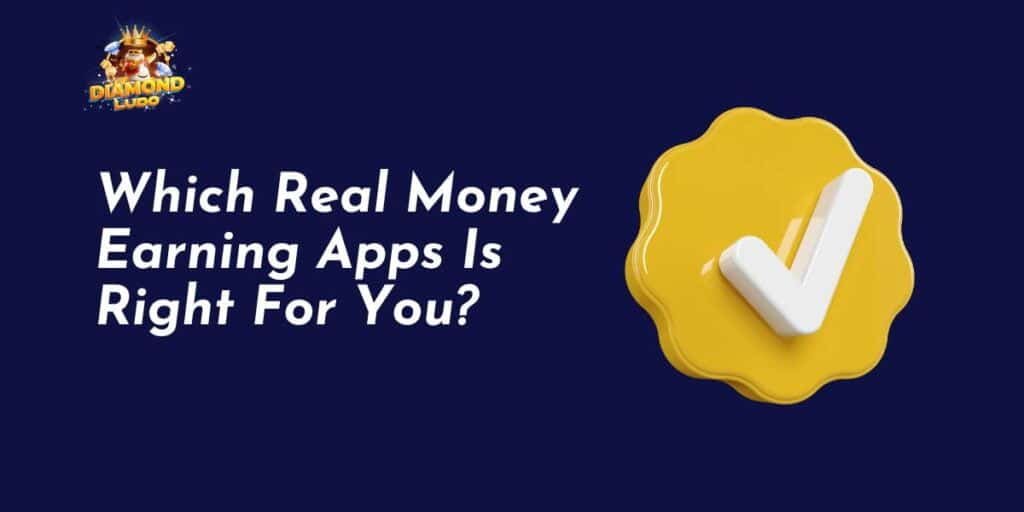 Which Real Money Earning App is Right for You?