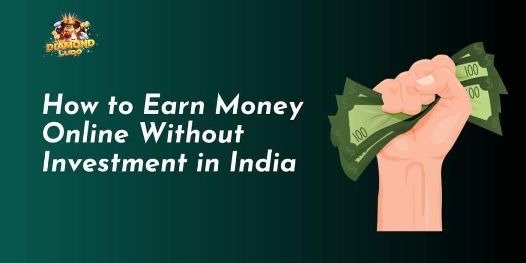How to Earn Money Online Without Investment in India